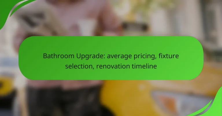 Bathroom Upgrade: average pricing, fixture selection, renovation timeline