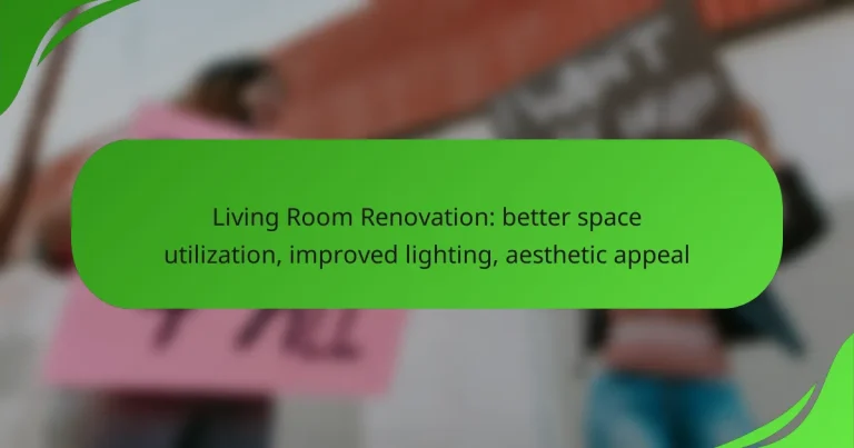 Living Room Renovation: better space utilization, improved lighting, aesthetic appeal