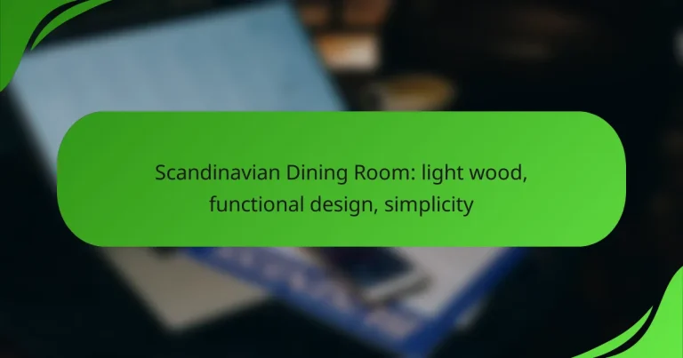 Scandinavian Dining Room: light wood, functional design, simplicity