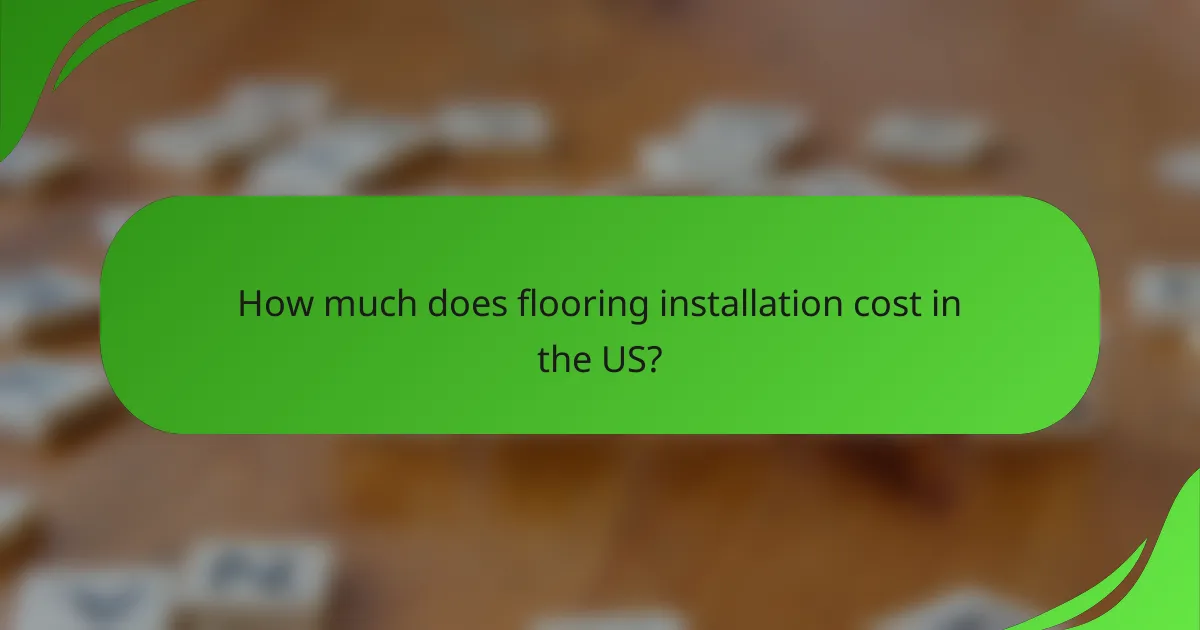 How much does flooring installation cost in the US?