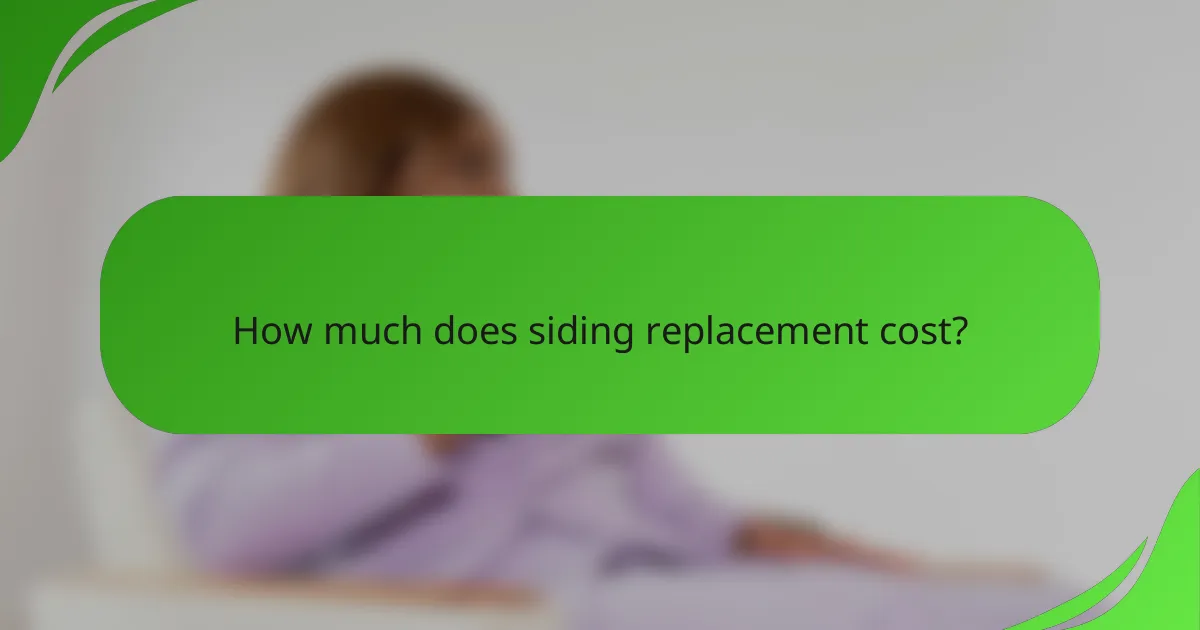 How much does siding replacement cost?