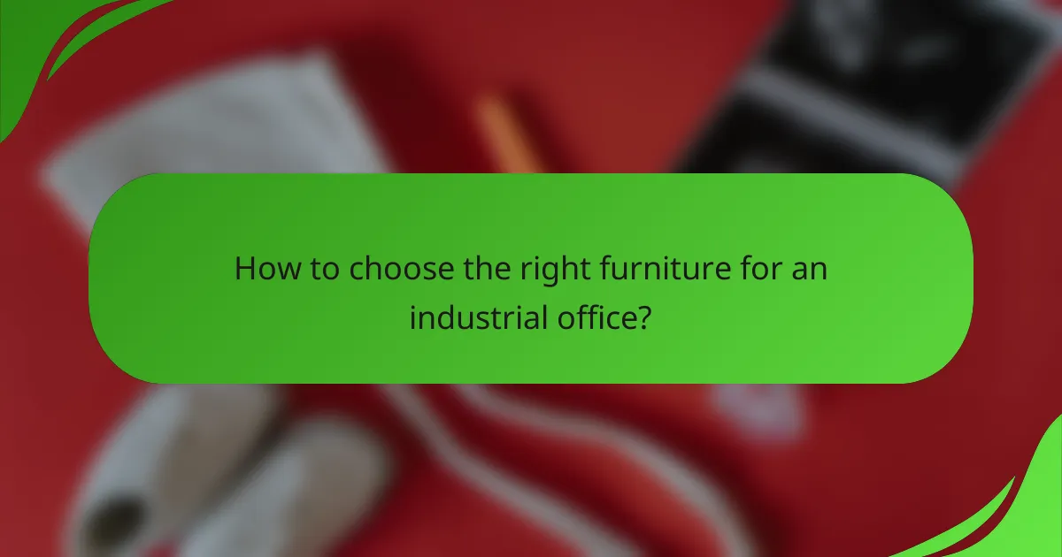 How to choose the right furniture for an industrial office?