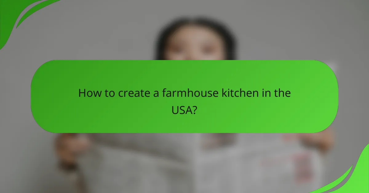 How to create a farmhouse kitchen in the USA?