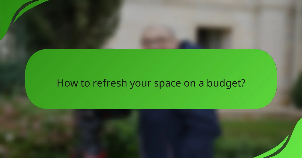 How to refresh your space on a budget?