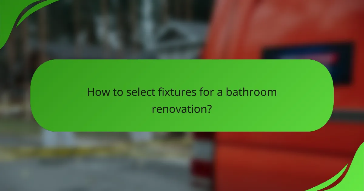 How to select fixtures for a bathroom renovation?