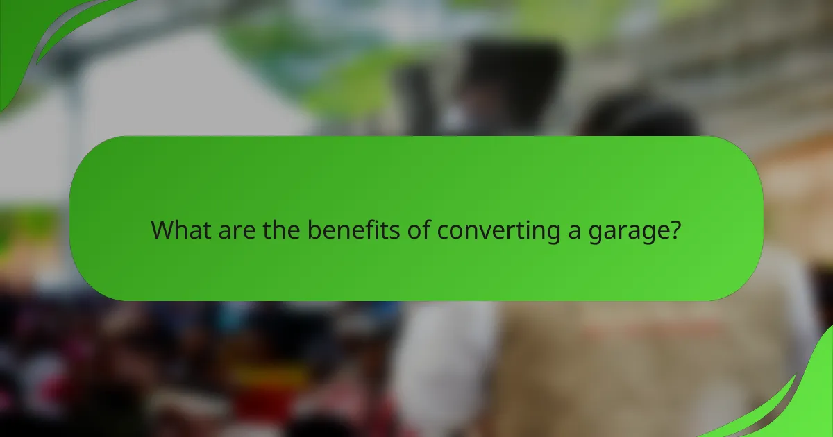 What are the benefits of converting a garage?