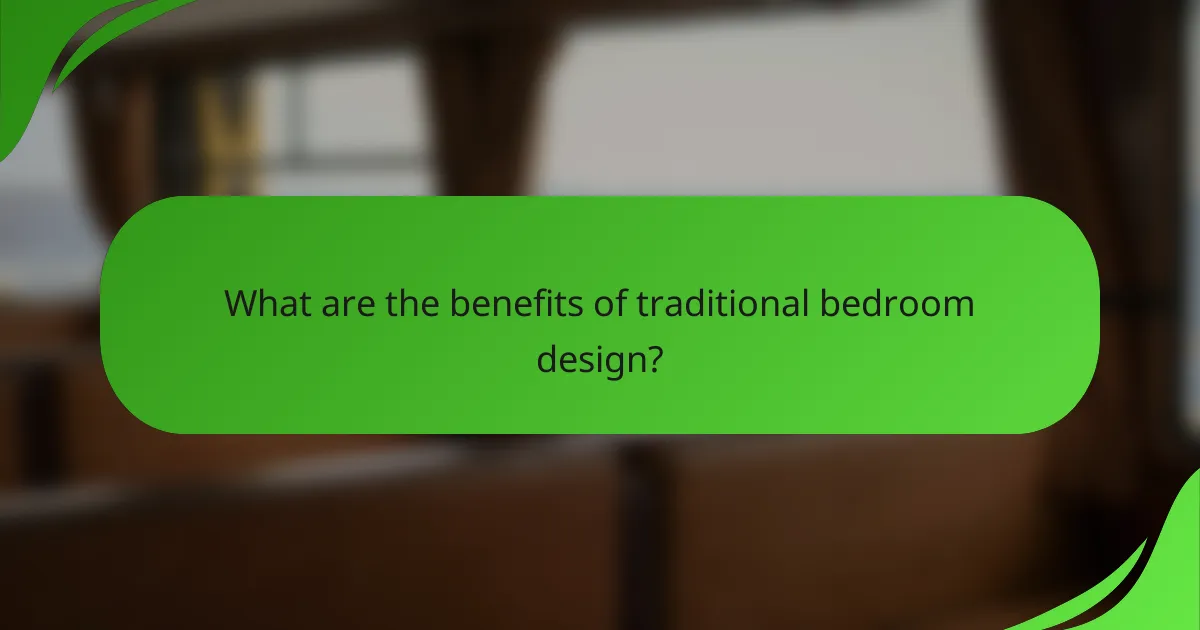 What are the benefits of traditional bedroom design?
