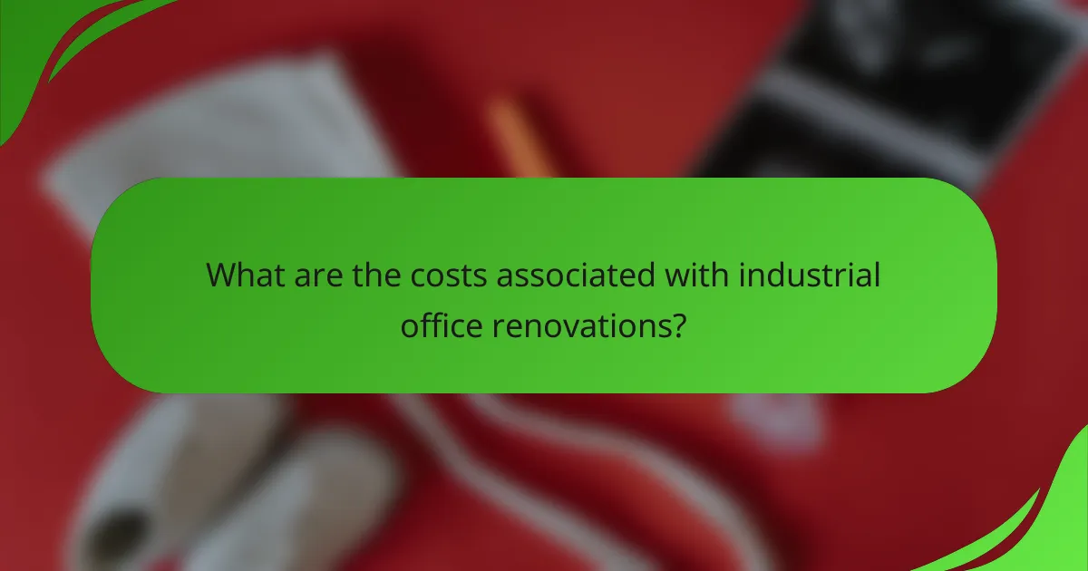 What are the costs associated with industrial office renovations?