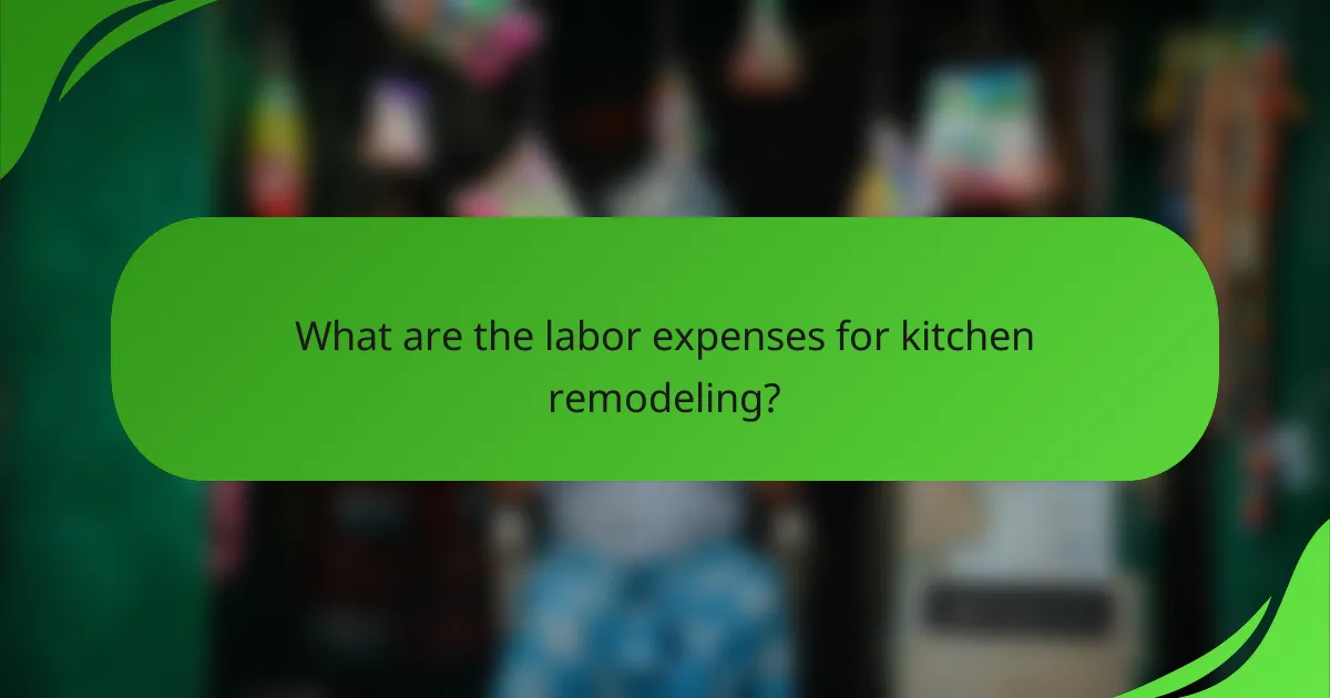 What are the labor expenses for kitchen remodeling?