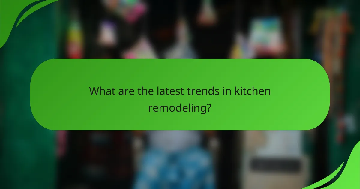 What are the latest trends in kitchen remodeling?