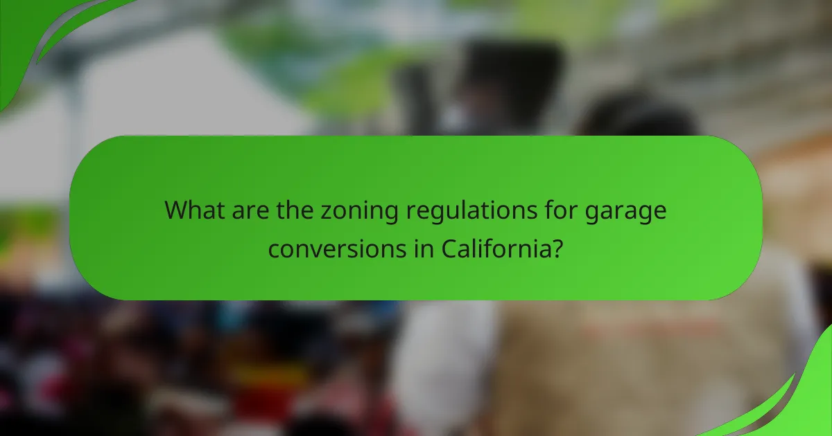 What are the zoning regulations for garage conversions in California?