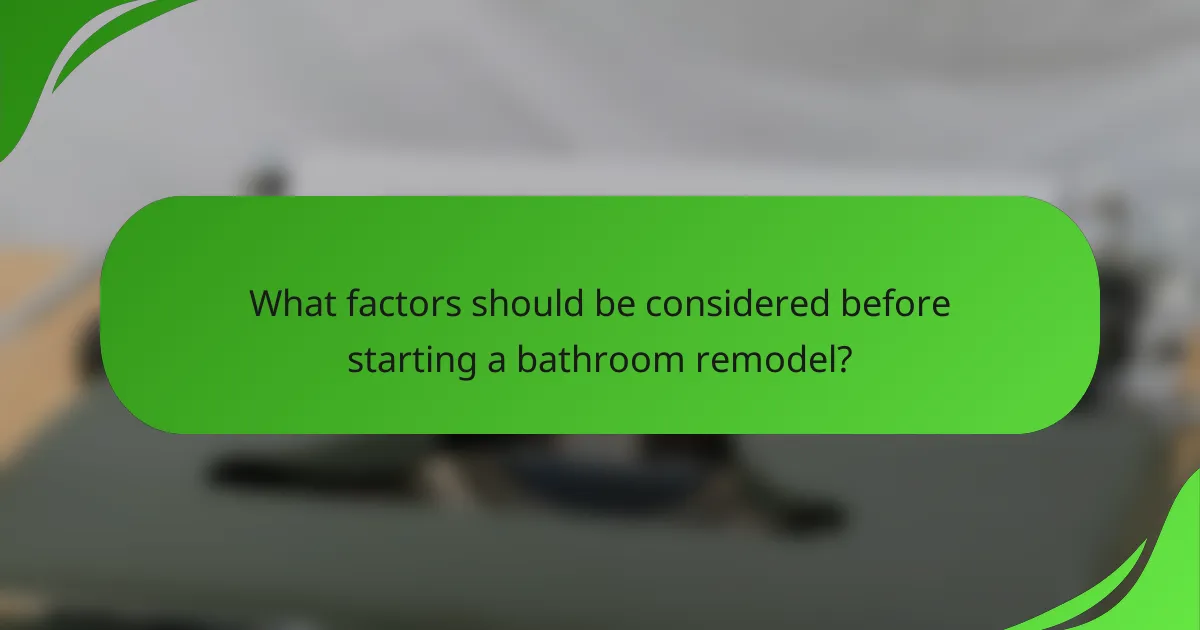 What factors should be considered before starting a bathroom remodel?